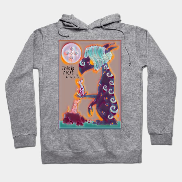 This is not a drill Hoodie by Cindy Dauer